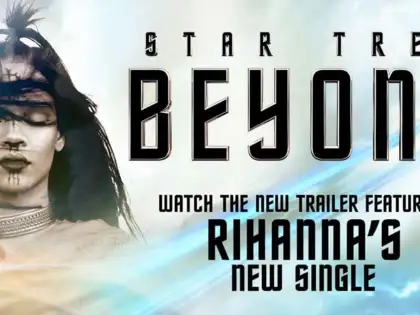 Rihanna Sledgehammer ile Yepyeni Star Trek Beyond Fragmanı